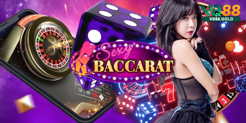 3 lý do khiến Sexy Baccarat được săn đón