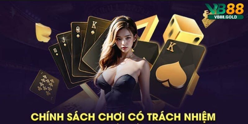 Những thông tin về chơi có trách nhiệm