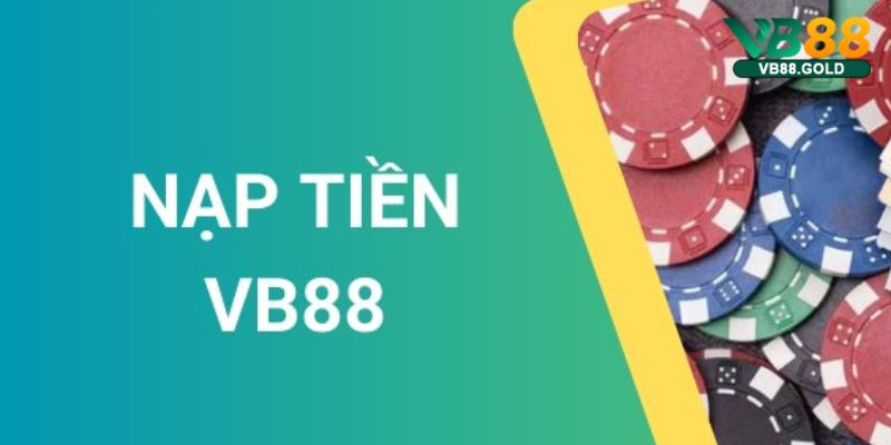 Cần làm gì để nạp tiền thuận lợi?
